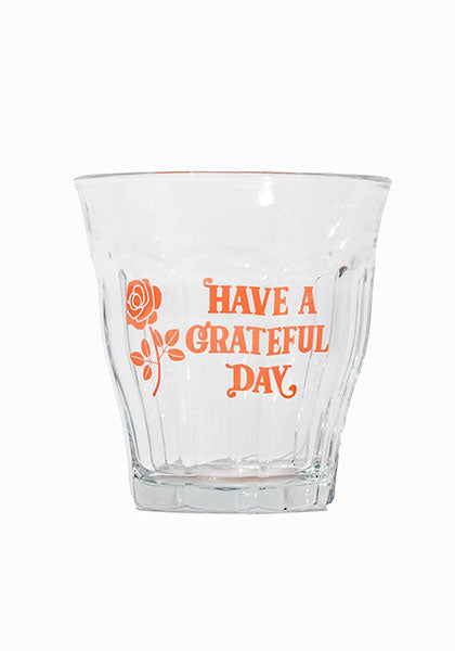 HAVE A GRATEFUL DAY ハブ ア グレイトフル デイ | DURALEX PICARDIE グラス