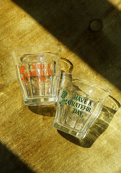HAVE A GRATEFUL DAY ハブ ア グレイトフル デイ | DURALEX PICARDIE グラス