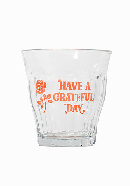 HAVE A GRATEFUL DAY ハブ ア グレイトフル デイ | DURALEX PICARDIE グラス